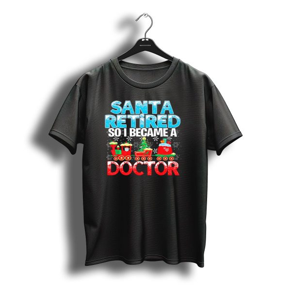 Santa Retired So I Became A Doctor Christmas Train Snowflakes T Shirt t shirt 1