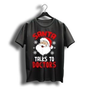 Santa Talks To Doctors Christmas Snowflakes T-Shirt