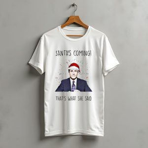 Santa'S Coming That'S What She Said Michael Scott Christmas Hat Image T-Shirt