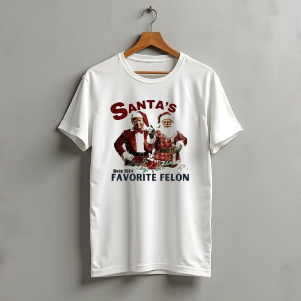 Santas Favorite Felon Since 2024 Christmas Trump Santa Handcuffs T Shirt t shirt 1