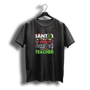 Santa'S Favorite Science Teacher Christmas Holiday Fun T-Shirt