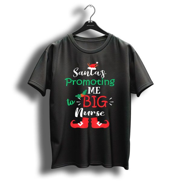 Santas Promoting Me To Big Nurse With Christmas Hat And Elf Shoes T Shirt 1 t shirt 1