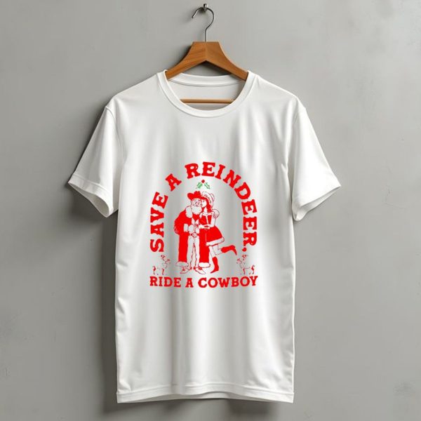 Save A Reindeer Ride A Cowboy Christmas Santa And Mrskids t shirt fClaus Holiday Humor T Shirt 1 t shirt 1