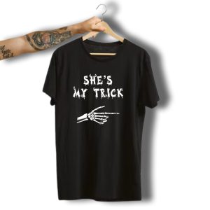 Shes My Trick Skeleton Hand Matching Couples Halloween His And Hers T-Shirt