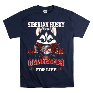 Siberian Husky And South Carolina Gamecocks For Life T-Shirt