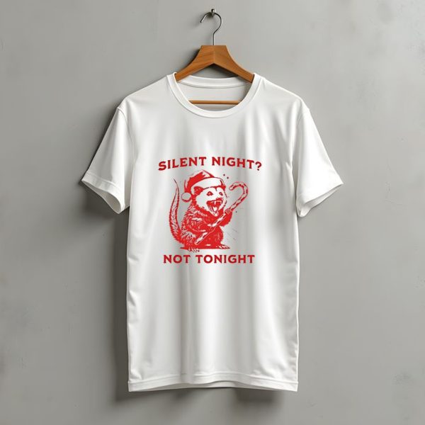 Silent Night Not Tonight Christmas Santa Rat T Shirt t shirt 1
