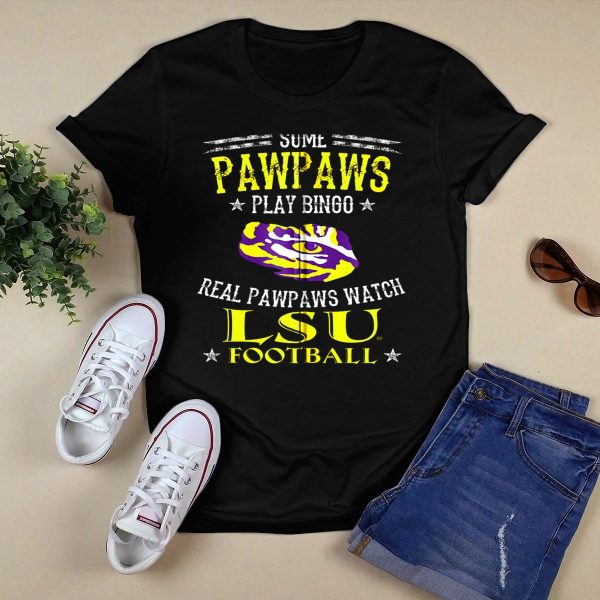 Some Pawpaws Play Bingo Real Pawpaws Watch LSU Football T Shirt Black 1