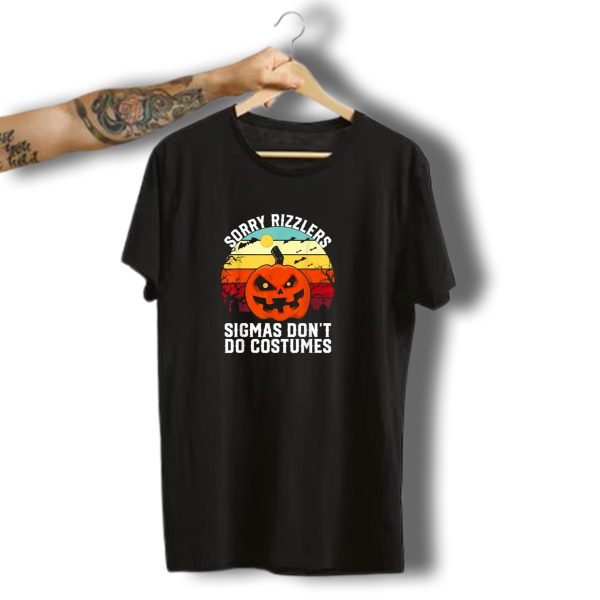 Sorry Rizzlers Sigmas Dont Do Costumes Halloween Pumpkin Vintage Retro Sunset T Shirt 1 t shirt 1