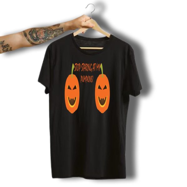 Stop Staring At My Pumpkins Halloween Jack O Lanterns T Shirt t shirt 1
