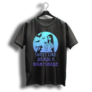 Sweet Like Deadly Nightshade Disney The Nightmare Before Christmas Sally T Shirt