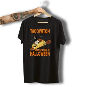 Taco Witch Only Spotted At Halloween T-Shirt