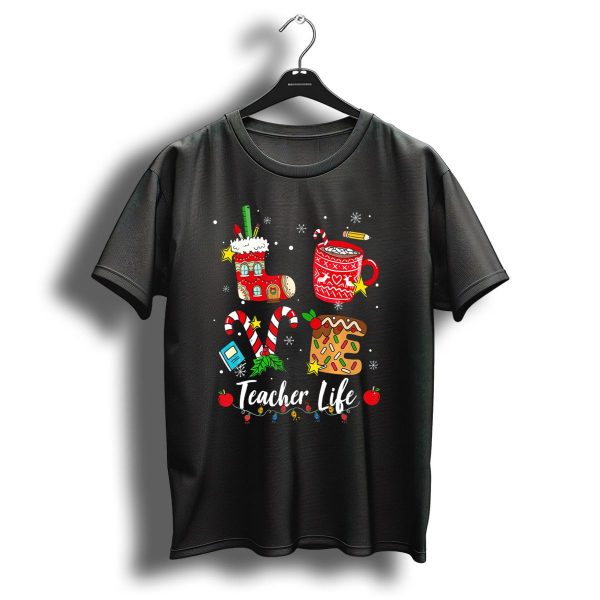 Teacher Life Christmas Teacher Ideas T Shirt 1 t shirt 1