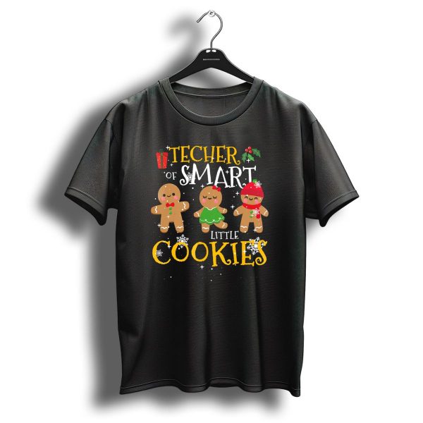 Teacher Of Smart Little Cookies Gingerbread Christmas Treats T Shirt 1 t shirt 1