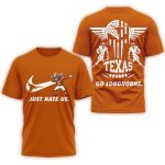 Texas Longhorns 2025 Ncaa Just Hate Us All Over Print T Shirt