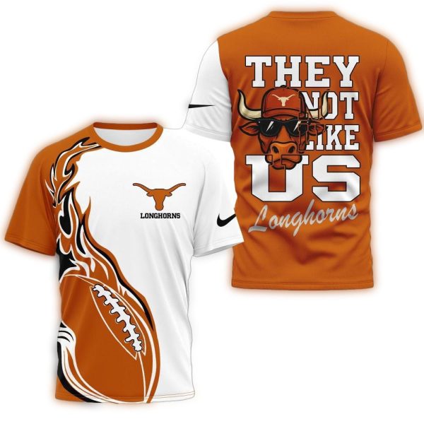 Texas Longhorns 2025 NCAA They Not Like US Unisex 3D Shirt 1