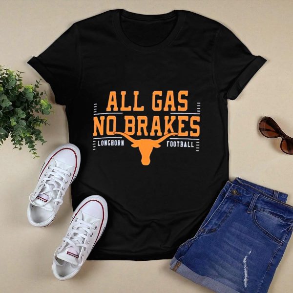 Texas Longhorns All Gas No Brakes Longhorn Football T Shirt Style 1 Black 1