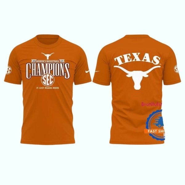 Texas Longhorns Womens Basketball 2025 Champions It Just Means More T Shirt 1