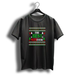 The Best Mom Ever Christmas Ugly Sweater Reindeer Tree Snowflake T Shirt
