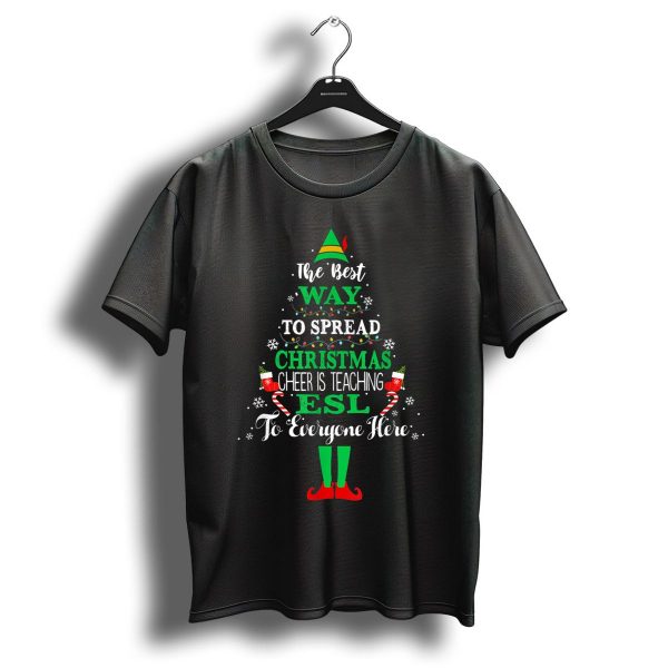 The Best Way To Spread Christmas Cheer Is Teaching Esl To Everyone Here Funny Elf T Shirt 1 t shirt 1