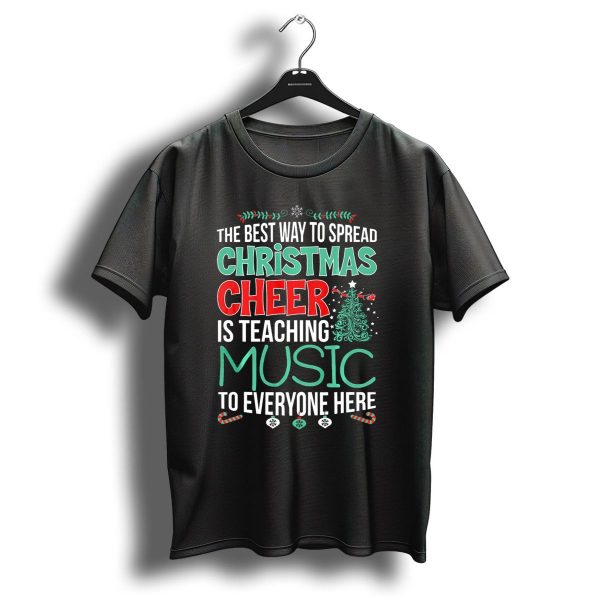 The Best Way To Spread Christmas Cheer Is Teaching Music To Everyone Here T Shirt 1 t shirt 1