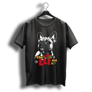 The Elf Did It Funny French Bulldog Christmas Hat Snowflakes T-Shirt