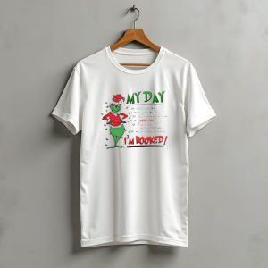 The Grinch Christmas My Day I'M Booked Schedule Santa Hat Self Loathing T-Shirt