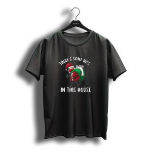 There'S Some Ho'S In This House Christmas Funny Santa T-Shirt