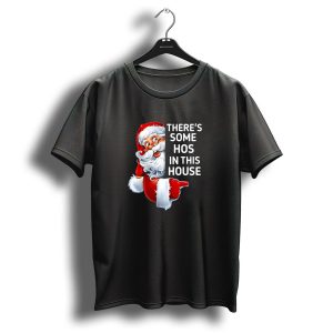 Theres Some Hos In This House Funny Christmas Santa T-Shirt