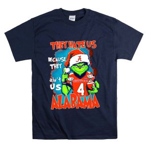 They Hate Us Because They Aint Us Alabama Crimson Tide Grinch Number 4 T Shirt