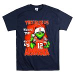 They Hate Us Because They Aint Us Christmas Grinch Alabama Crimson Tide T Shirt