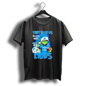 They Hate Us Because They Aint Us Detroit Lions Grinch Christmas T-Shirt