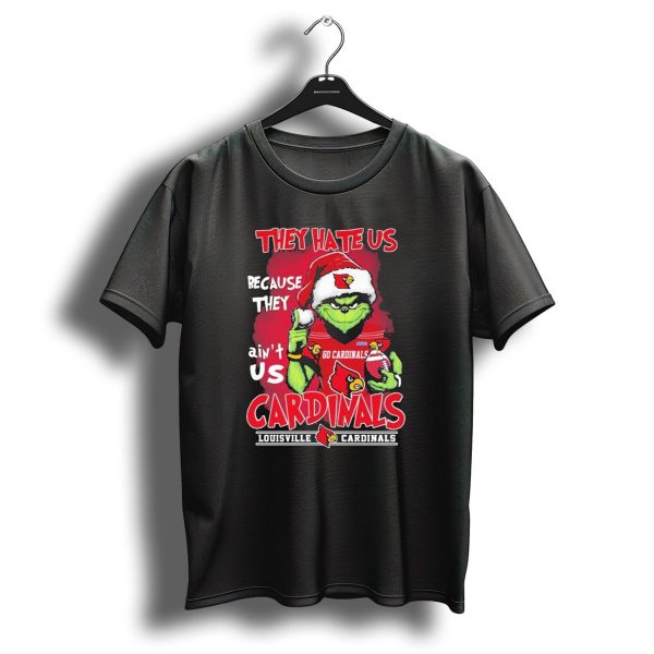 They Hate Us Because They Aint Us Grinch Go Cardinals Louisville Christmas T Shirt 1 t shirt 1