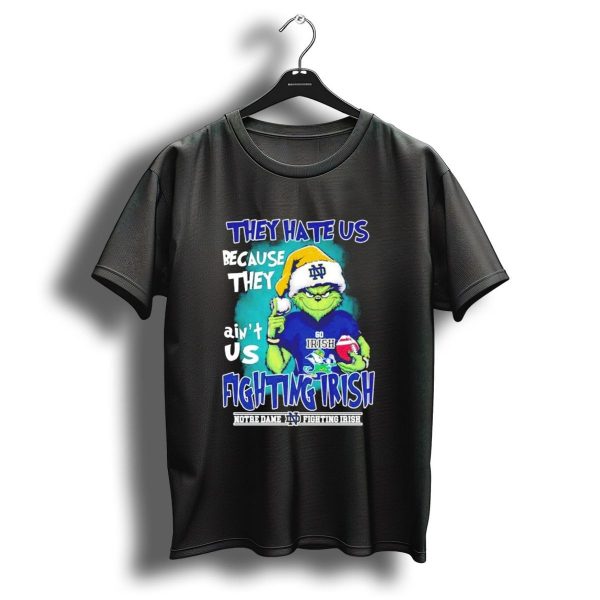 They Hate Us Because They Aint Us Grinch Notre Dame Fighting Irish Christmas T Shirt 1 t shirt 1