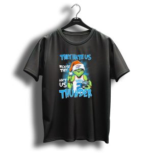 They Hate Us Because They Aint Us Grinch Thunder Christmas Okc Santa Hat T-Shirt