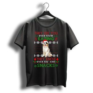 They See You When Youre Eating They Know When You Have Snacks Christmas Dog T-Shirt
