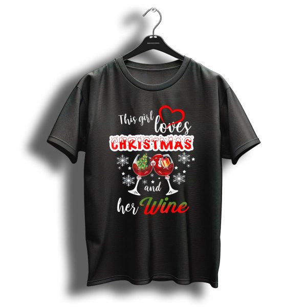 This Girl Loves Christmas And Her Wine Holiday Celebration Festive T Shirt 1 t shirt 1