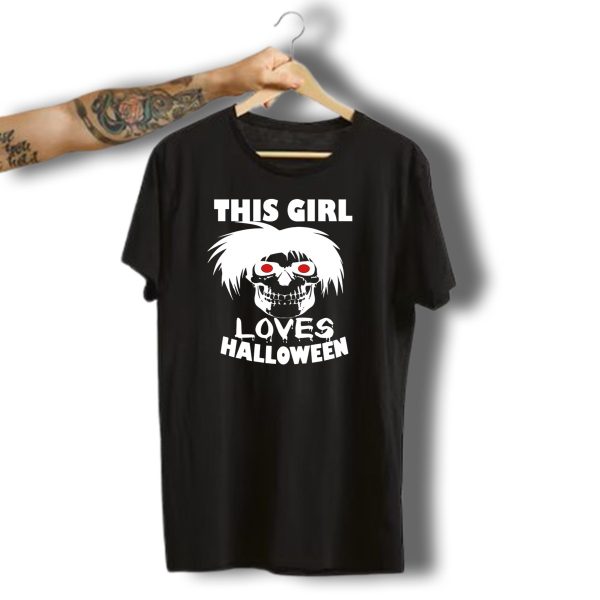 This Girl Loves Halloween Skull Skeleton Creepy T Shirt 1 t shirt 1