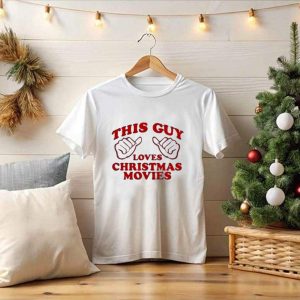 This Guy Loves Christmas Movies T-Shirt