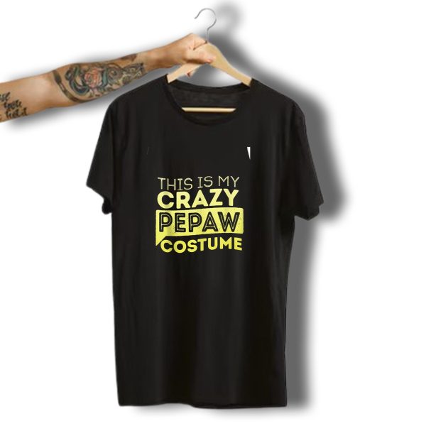 This Is My Crazy Pepaw Costume Funny Humor Halloween Pepaw T Shirt t shirt 1