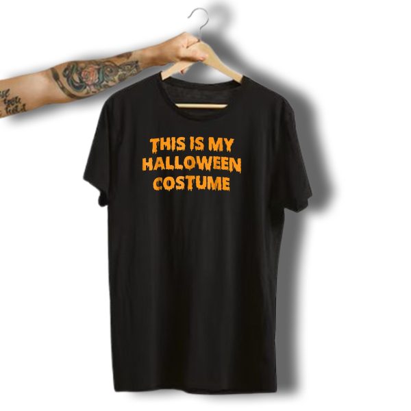 This Is My Halloween Costume Funny Creepy Halloween Costume T Shirt t shirt 1