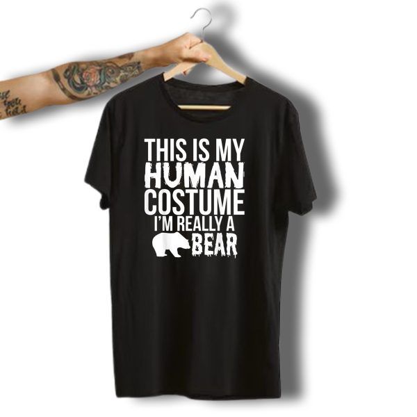 This Is My Human Costume IM Really A Bear Halloween Funny T Shirt t shirt 1