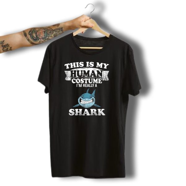 This Is My Human Costume IM Really A Shark Funny Halloween T Shirt t shirt 1
