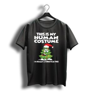 This Is My Human Costume I'M Really A Christmas Tree Santa Hat Fun T-Shirt