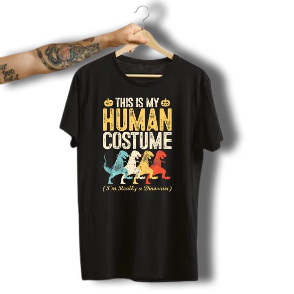 This Is My Human Costume Im Really A Dinosaur Halloween Pumpkin Decor T Shirt t shirt 1