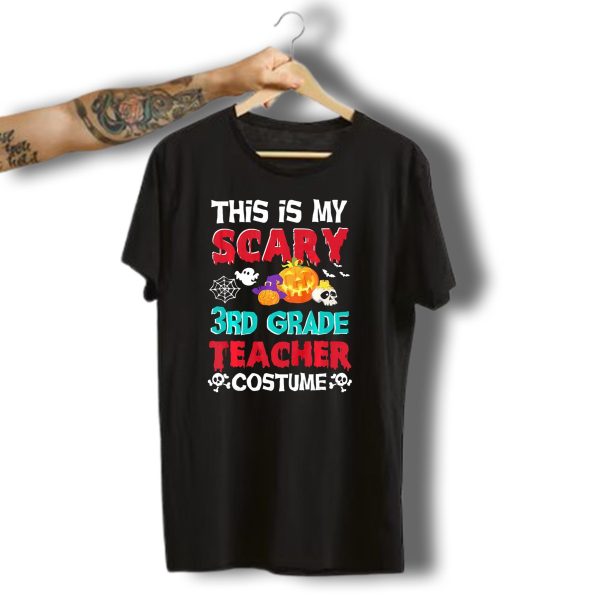 This Is My Scary 3Rd Grade Teacher Costume Halloween Pumpkins Ghosts Skulls Bats T Shirt t shirt 1