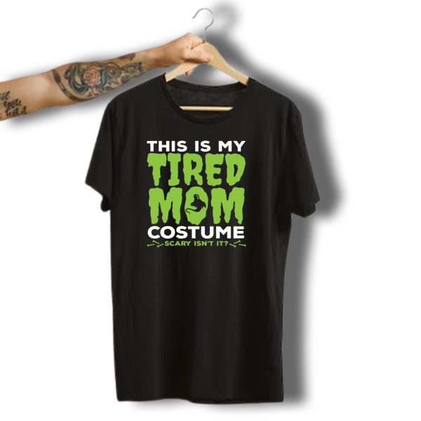 This Is My Tired Mom Costume Scary Isnt It Halloween Pumpkin Ghost T Shirt t shirt 1