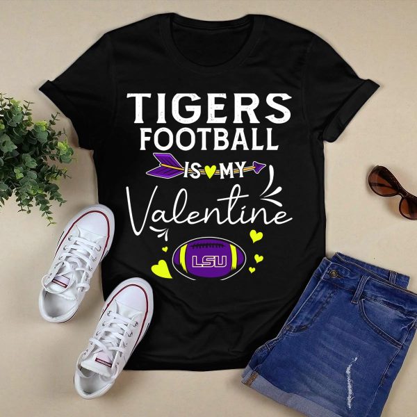 Tigers Football is My Valentine LSU T Shirt Black 1