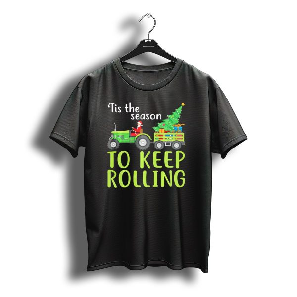 Tis The Season To Keep Rolling Santa On Tractor With Christmas Tree And Gifts T Shirt t shirt 1