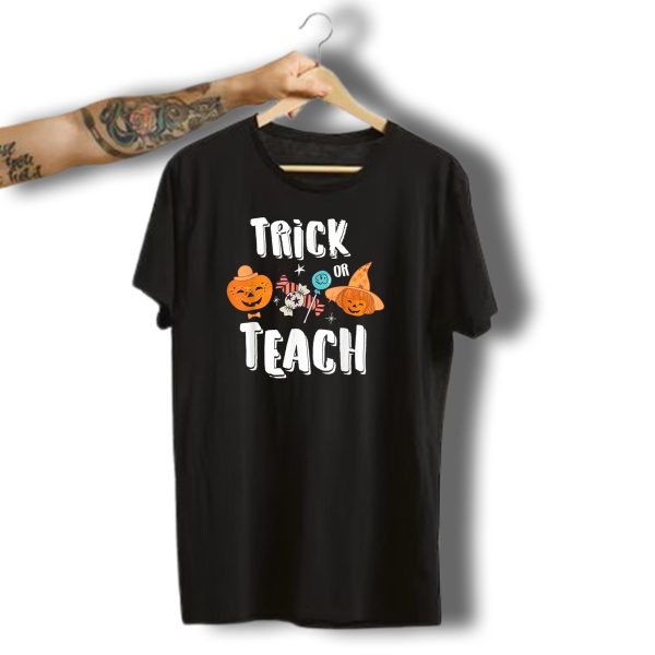 Trick Or Teach Halloween Teacher Pumpkins Candy Witch Hat T Shirt t shirt 1