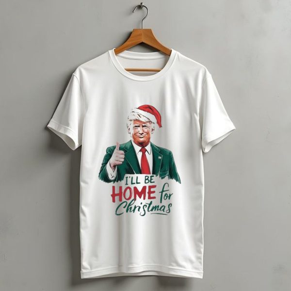 Trump Santa Thumbs Up ILl Be Home For Christmas T Shirt 1 t shirt 1